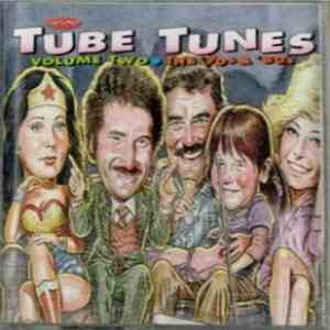 Various - Tube Tunes Volume Two  The '70s And '80s