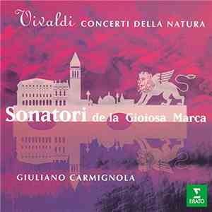 Vivaldi - Sonatori De La Gioiosa Marca, Giuliano Carmignola - Concerti Dell ...
