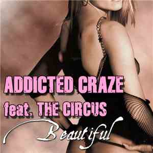 Addicted Craze Feat. The Circus  - Beautiful