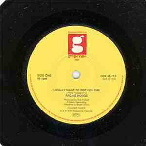 Archie Hodge - I Really Want To See You Girl / If I Didn't Need You Woman