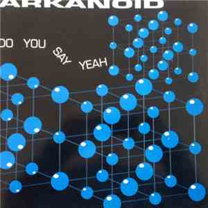 Arkanoid - Do You Say Yeah