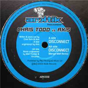Chris Todd  vs Axis  - Disconnect