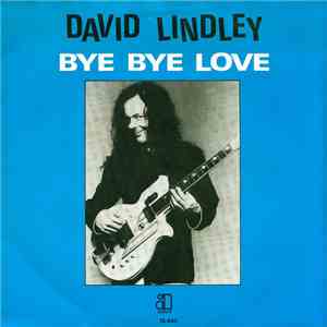 David Lindley - Bye Bye, Love