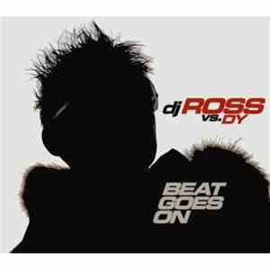 DJ Ross  vs. DY - Beat Goes On