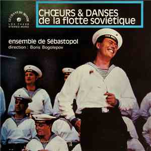 Ensemble De Sébastopol - Choeurs Et Danses De La Flotte Soviétique