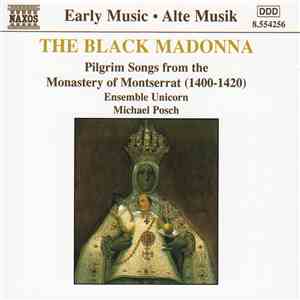 Ensemble Unicorn, Michael Posch - The Black Madonna. Pilgrim Songs From The ...