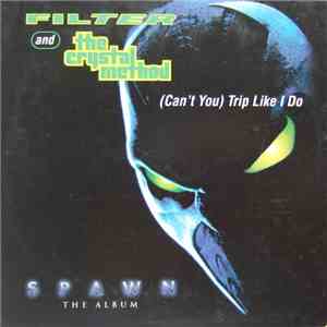 Filter  And The Crystal Method - (Can't You) Trip Like I Do