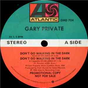 Gary Private - Don't Go Walking In The Dark