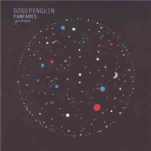 GoGo Penguin - Fanfares