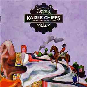 Kaiser Chiefs - The Future Is Medieval
