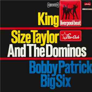 King Size Taylor And The Dominos - Bobby Patrick Big Six - Liverpool Beat - ...