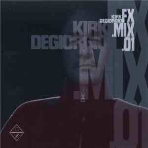Kirk Degiorgio - FX.MIX.01