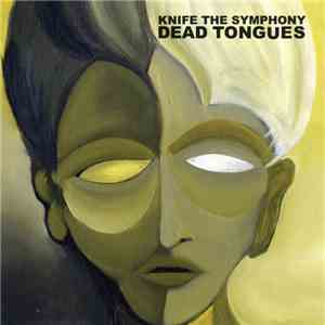 Knife The Symphony - Dead Tongues