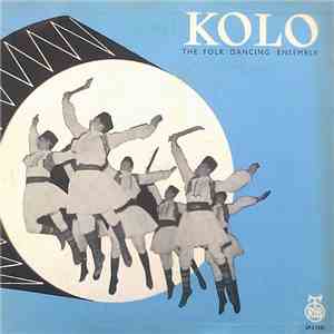 Kolo - The Folk Dancing Ensemble - Narodne Pesme I Igre