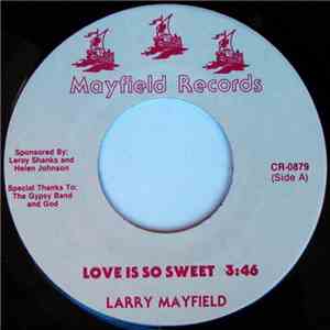 Larry Mayfield - Love Is So Sweet / Love Crave