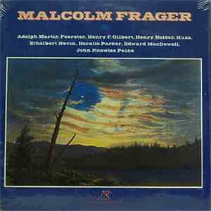 Malcolm Frager - Malcolm Frager Plays Adolph Martin Foerster, Henry F. Gilb ...
