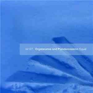 Orgatanatos and Plandercozeron - Equal