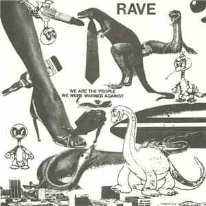 Rave  - We Are The People We Were Warned Against