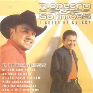 Rionegro & Solimões - O Grito Da Galera