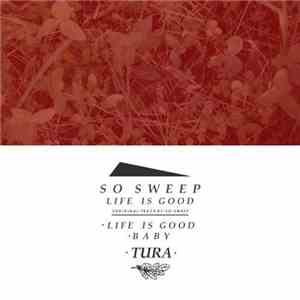 So Sweep - Life Is Good
