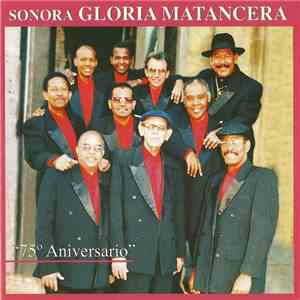 Sonora Gloria Matancera - 75° Aniversario