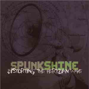 Spunkshine - Distorting The Hertzian Wave