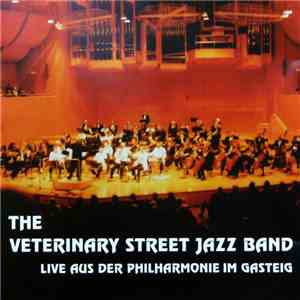 The Veterinary Street Jazz Band - Live Aus Der Philharmonie Im Gasteig