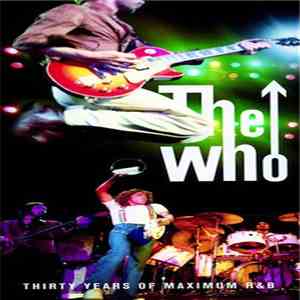 The Who - Thirty Years Of Maximum R&B