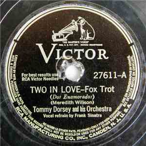 Tommy Dorsey And His Orchestra - Two In Love / A Sinner Kissed An Angel