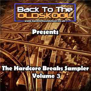 Various - Back To The Oldskool Presents The Hardcore Breaks Sampler Volume  ...