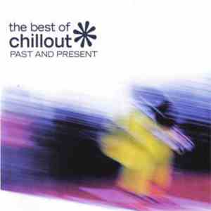Various - The Best Of Chillout - Past And Present