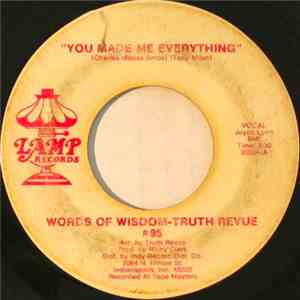 Words Of Wisdom- Truth Revue - You Made Me Everything / Do You Understand M ...