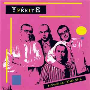 Ypérite - Fukushima / Black Béru