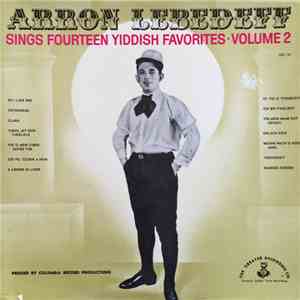 Aaron Lebedeff - Sings Fourteen Yiddish Favorites, Volume 2