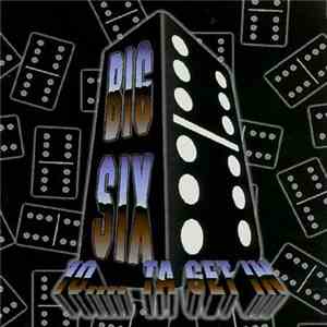 Big Six  - 10.... Ta Get In