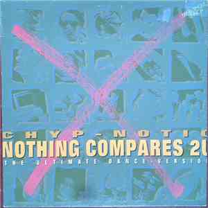 Chyp-Notic - Nothing Compares 2U (The Ultimate Dance-Version)