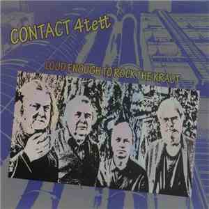 Contact 4tett - Loud Enough To Rock The Kraut