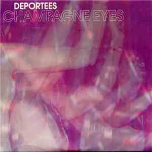 Deportees - Champagne Eyes