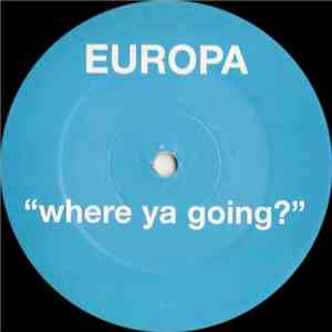Europa  - Where Ya Going?