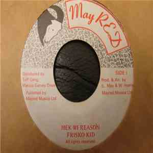 Frisko Kid - Mek Wi Reason