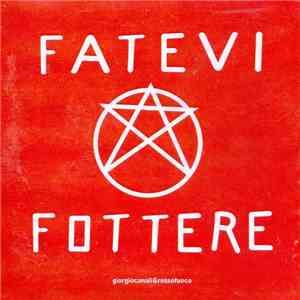 Giorgio Canali & Rossofuoco - Fatevi Fottere Di Più