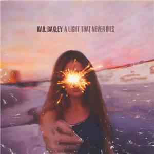 Kail Baxley - A Light That Never Dies