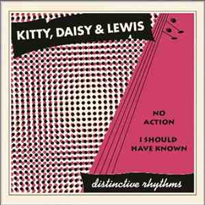 Kitty, Daisy & Lewis - No Action