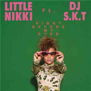 Little Nikki Ft. DJ S.K.T - Right Before My Eyes