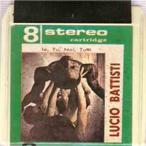 Lucio Battisti - Io, Tu, Noi, Tutti