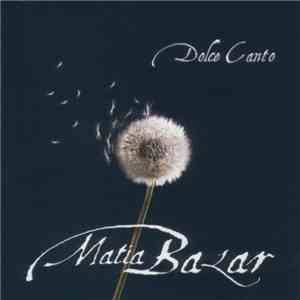 Matia Bazar - Dolce Canto