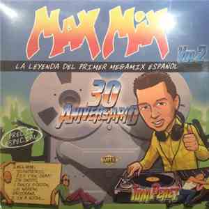 Max Mix 30 Aniversario - Vol.2 Toni Peret - La Leyenda Del Primer Megamix E ...