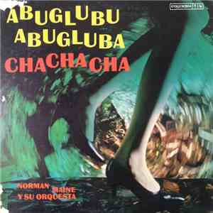 Norman Maine Y Su Orquesta - Abuglubu Abugluba Cha Cha Cha
