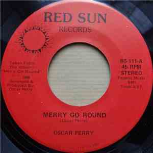 Oscar Perry - Merry Go Round / You've Got My Nose Open