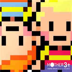 Shogo Sakai, Keiichi Suzuki, Taeko Ohnuki - Mother 3+